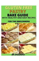 Gluten Free Pastry Bake Guide