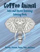 Coffee Animal - Cute and Stress Relieving Coloring Book - Gazella, Possum, Bunny, Bear, and more
