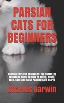Parsian Cats for Beginners: Parsian Cats for Beginners