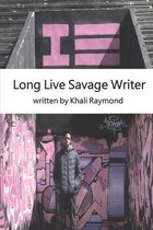 Long Live Savage Writer