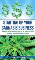 Starting Up Your Cannabis Business