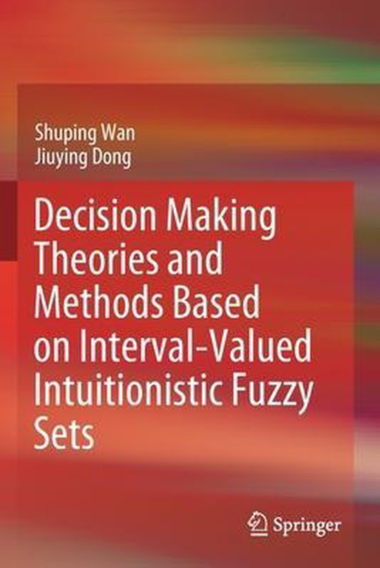 Decision Making Theories and Methods Based on Interval Value ... - cover