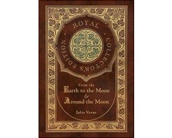 From the Earth to the Moon and Around the Moon (Royal Collector's Edition) (Case Laminate Hardcover with Jacket)