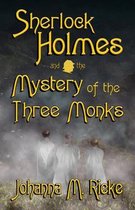 Johanna Rieke- Sherlock Holmes and The Mystery of the Three Monks