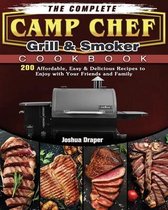 The Complete Camp Chef Grill & Smoker Cookbook