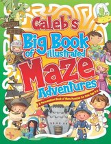 Caleb's Big Book of Illustrated Maze Adventures