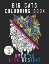 Big Cats Colouring Book Over 50 Lion Designs