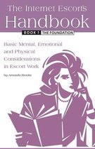 The Internet Escort's Handbook Book 1: The Foundation