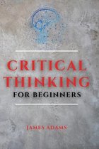 Critical Thinking for Beginners