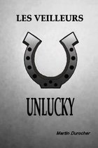 Les veilleurs - Unlucky