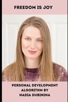 Freedom is Joy. Personal Development Algorithm
