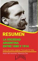 RESÚMENES UNIVERSITARIOS - Resumen de La Sociedad Argentina Entre 1880 y 1914