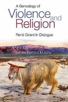 A Genealogy of Violence and Religion