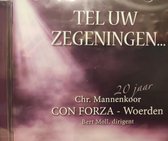 Tel uw zegeningen / CD 20 jaar Christelijk mannenkoor Con Forza Woerden o.l.v. Bert Moll