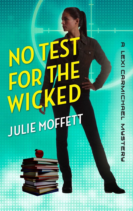 A Lexi Carmichael Mystery 5 - No Test for the Wicked - cover
