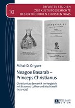 Erfurter Studien zur Kulturgeschichte des Orthodoxen Christentums 10 - Neagoe Basarab – Princeps Christianus