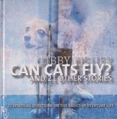 Can Cats Fly? And 21 other Stories