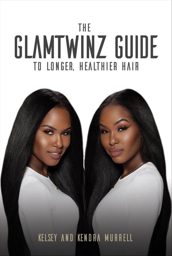 The GlamTwinz Guide to Longer, Healthier Hair - cover