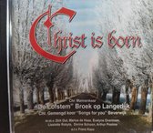 Christ is Born / kerst / CD / Christelijk Mannenkoor "De Lofstem" Broek op Langedijk / Christelijk Gemengd koor "Songs for You" Beverwijk