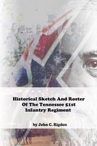 Tennessee Regimental History- Historical Sketch And Roster Of The Tennessee 51st Infantry Regiment