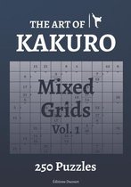 The Art of Kakuro-The Art of Kakuro Mixed Grids 250 Puzzles