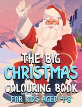 The Big Christmas Colouring Book For Kids aged 4-8