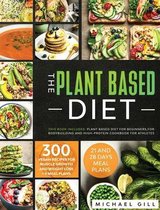 The Plant Based Diet: This Book Includes