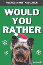 Would You Rather - Hilarious Christmas Edition