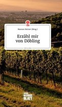 Erz�hl mir von D�bling. Life is a Story - story.one