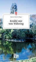 Erz�hl mir von W�hring. Life is a Story - story.one