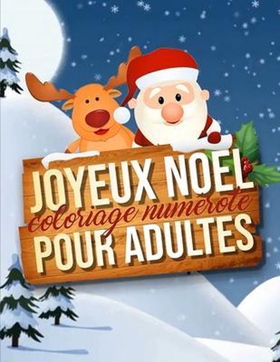Père Noël et renne sur un panneau en bois indiquant 'Joyeux Noël coloriage numerote pour adultes'. Paysage enneigé.