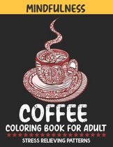 Mindfulness Coffee Coloring Book For Adult Stress Relieving Patterns