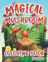 Magical Mushroom Coloring Book For Adult