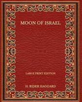 Moon of Israel - Large Print Edition