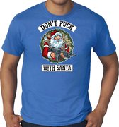 Grote maten fout Kerstshirt / Kerst t-shirt Dont fuck with Santa blauw voor heren - Kerstkleding / Christmas outfit 3XL