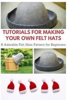 Tutorials for Making Your Own Felt Hats
