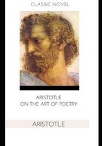 Aristotle on the Art of Poetry