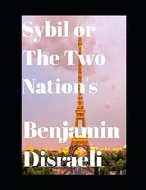 Sybil, or The Two Nations (Annotated)