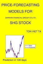 Price-Forecasting Models for Shinhan Financial Group CO Ltd SHG Stock