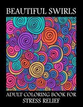 Beautiful Swirls Adult Coloring Book For Stress Relief