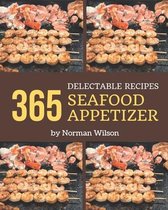 365 Delectable Seafood Appetizer Recipes