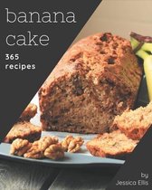 365 Banana Cake Recipes