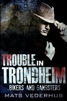 Trouble in Trondheim