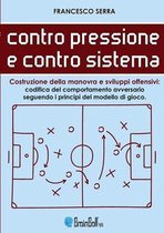 Contro pressione e contro sistema - Costruzione della manovra e sviluppi offensivi