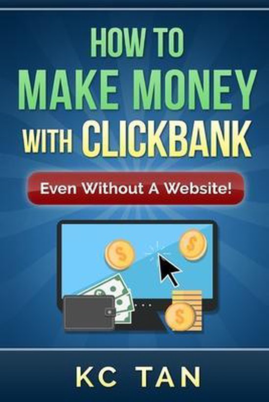 How to Make Money with Clickbank (Even Without a Website) - cover