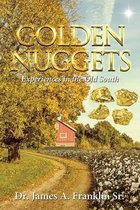 GOLDEN NUGGETS: EXPERIENCES IN THE OLD S