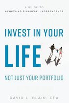 Invest in Your Life Not Just Your Portfolio