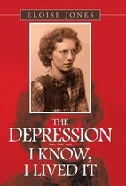 The Depression - - - I Know, I Lived It