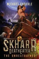 Skharr Deatheater-The Unrestrained