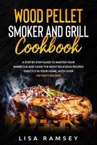 Wood Pellet Smoker and Grill Cookbook